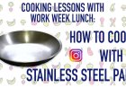 Cooking Tips For Stainless Steel Pans