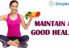 Tips for Maintaining Good Health